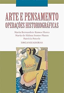 ARTE E PENSAMENTO - OPERACOES HISTORIOGRAFICAS