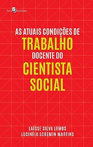 AS ATUAIS CONDIÇÕES DE TRABALHO DOCENTE DO CIENTISTA SOCIAL