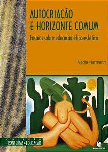 AUTOCRIACAO E HORIZONTE COMUM - ENSAIOS SOBRE EDUC