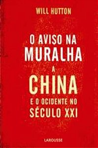 AVISO NA MURALHA, O - A CHINA E O OCIDENTE NO SECU