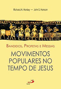 BANDIDOS, PROFETAS E MESSIAS