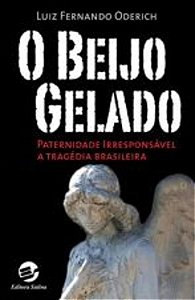 BEIJO GELADO, O - PATERNIDADE IRRESPONSAVEL - A TR