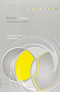 BRASIL - CHINA - CONSTRUINDO O BRICS