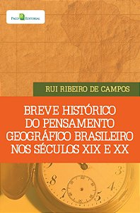 BREVE HISTÓRICO DO PENSAMENTO GEOGRÁFICO BRASILEIRO NOS SÉCULOS XIX E XX