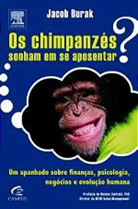 CHIMPANZES SONHAM EM SE APOSENTAR?, OS
