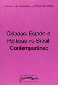 CIDADAO, ESTADO E POLITICA NO BRASIL CONTEMPORANEO