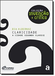CLARICIDADE - A CIDADE SEGUNDO CLARICE