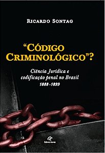 CODIGO CRIMINOLOGICO? - CIENCIA JURIDICA E CODIFIC