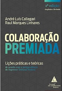COLABORACAO PREMIADA - LICOES PRATICAS E TEORICAS
