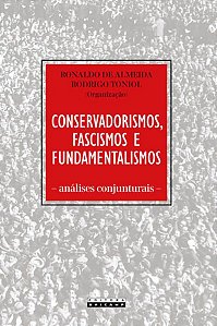 CONSERVADORISMOS, FASCISMOS E FUNDAMENTALISMOS