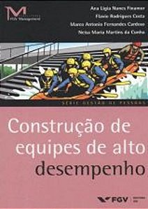 CONSTRUÇÃO DE EQUIPES DE ALTO DESEMPENHO