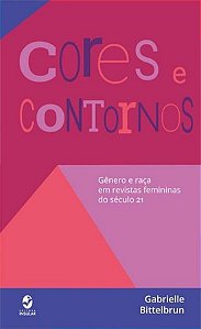 CORES E CONTORNOS - GENERO E RACA EM REVISTAS FEMI
