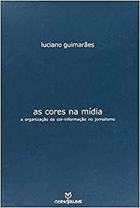 CORES NA MIDIA, AS - A ORGANIZACAO DA COR - INFORM