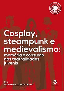 COSPLAY, STEAMPUNK E MEDIEVALISMO