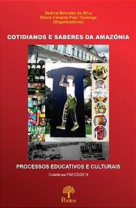COTIDIANOS E SABERES DA AMAZONIA - PROCESSOS EDUCA