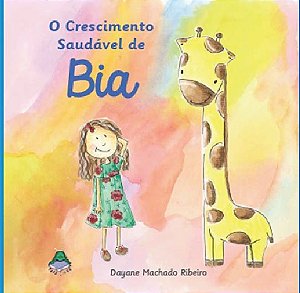 CRESCIMENTO SAUDAVEL DE BIA, O