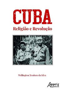 CUBA - RELIGIÃO E REVOLUÇÃO