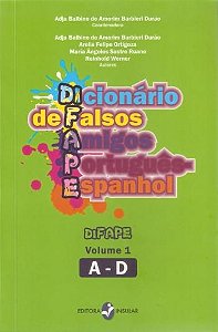 DICIONARIO DE FALSOS AMIGOS - DIFAPE (A-D) - V. 1