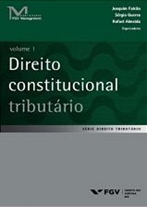 DIREITO CONSTITUCIONAL TRIBUTÁRIO - VOLUME 1