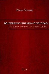 DO JORNALISMO LITERARIO AO CIENTIFICO - BIOGRAFIA