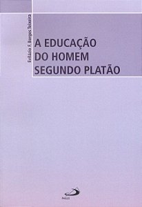 A EDUCAÇÃO DO HOMEM SEGUNDO PLATÃO