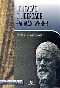 EDUCACAO E LIBERDADE EM MAX WEBER
