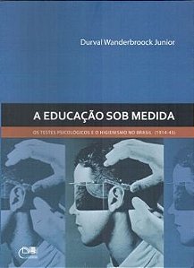 EDUCACAO SOB MEDIDA - OS TESTES PSICOLOGICOS E O H