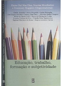 EDUCACAO, TRABALHO, FORMACAO E SUBJETIVIDADE