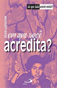 EM QUE VOCÊ ACREDITA?