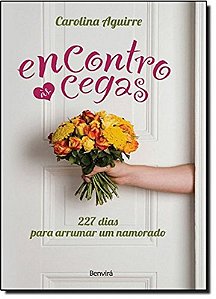 ENCONTRO AS CEGAS - 227 DIAS PARA ARRUMAR UM NAMOR