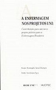 ENFERMAGEM NOS PROJETOS UNI - CONTRIBUICAO PARA UM