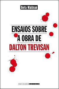 ENSAIOS SOBRE A OBRA DE DALTON TREVISAN