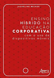 ENSINO HÍBRIDO NA EDUCAÇÃO CORPORATIVA - COM O USO DE DISPOSITIVOS MÓVEIS