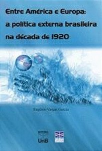 ENTRE AMERICA E EUROPA - A POLITICA EXTERNA BRASIL