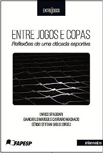 ENTRE JOGOS E COPAS – REFLEXOES DE UMA DECADA ESPO