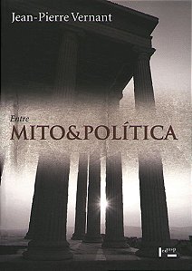 ENTRE MITO E POLÍTICA - VOL. 1