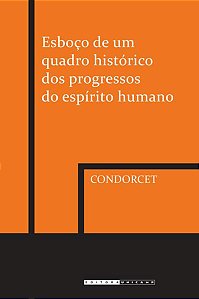 ESBOÇO DE UM QUADRO HISTÓRICO DOS PROGRESSOS DO ESPIRÍTO HUMANO