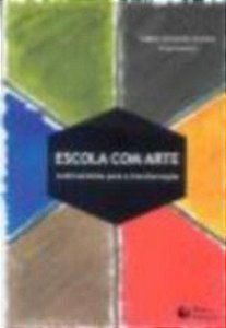 ESCOLA COM ARTE - MULTICAMINHOS PARA A TRANSFORMAC