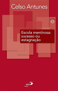 ESCOLA MENTIROSA: SUCESSO OU ESTAGNAÇÃO - VOL. 5
