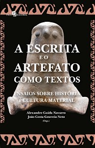 A ESCRITA E O ARTEFATO COMO TEXTOS