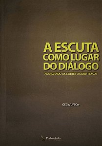 ESCUTA COMO LUGAR DO DIALOGO, A