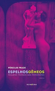 ESPELHOS GÊMEOS, PEQUENO TRATADO DAS PERVERSÕES
