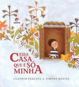 ESSA CASA QUE É SÓ MINHA