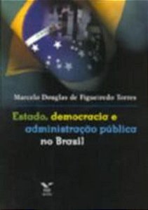 ESTADO, DEMOCRACIA E ADMINISTRAÇÃO PÚBLICA NO BRASIL