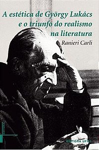 A ESTÉTICA DE GYÖRGY LUKÁCS E O TRIUNFO DO REALISMO NA LITERATURA
