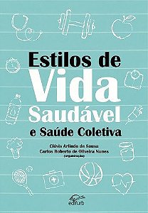 ESTILOS DE VIDA SAUDAVEL E SAUDE COLETIVA