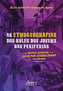 AS ETNOGEOGRAFIAS DOS ROLÊS DOS JOVENS DAS PERIFERIAS
