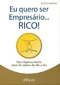 EU QUERO SER EMPRESARIO... RICO!