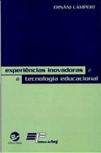 EXPERIENCIAS INOVADORAS E A TECNOLOGIA EDUCACIONAL