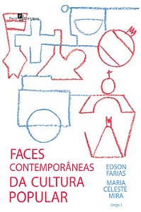 AS FACES CONTEMPORÂNEAS DA CULTURA POPULAR